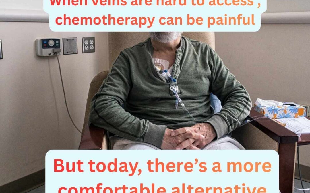 No More Painful Needle Sticks Every Time You Receive Chemotherap